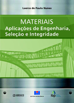 MATERIAIS Aplicações de Engenharia, Seleção e Integridade
